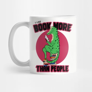 I like book more than people Mug